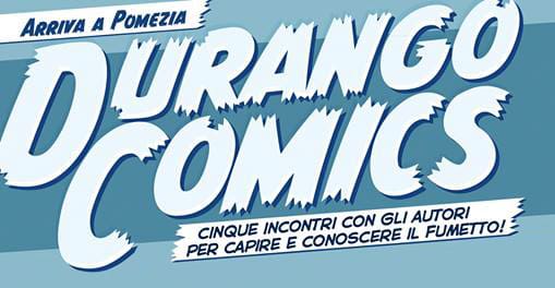 Durango Comics: la nuova manifestazione di fumetti a Pomezia