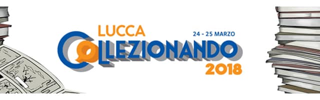 Lucca Collezionando 2018: anticipazioni