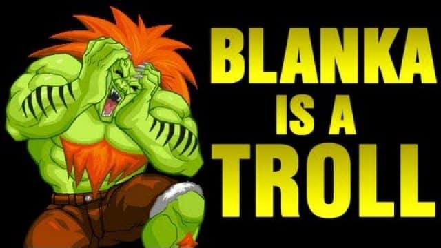 blanka-is-a-troll