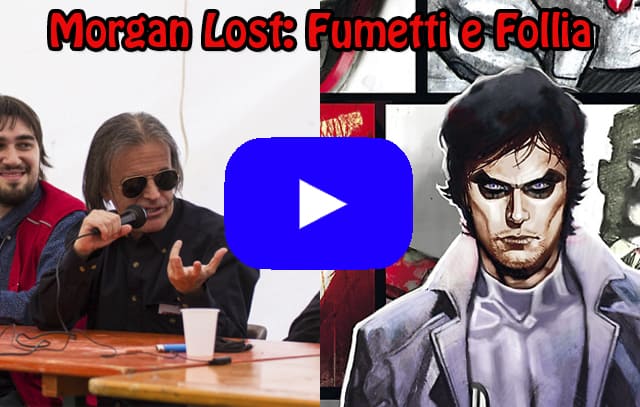 Albissola Comics 2016: la conferenza su Morgan Lost (video)