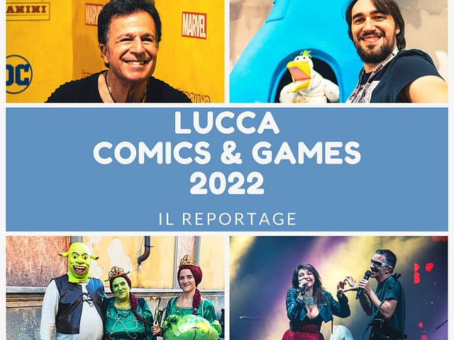Lucca Comics 2022: il reportage